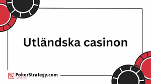 Utländska Casino En Följd av Spännande Möjligheter