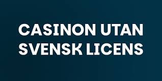 Casinon utan Svensk Licens En Djupgående Guide -1650779621